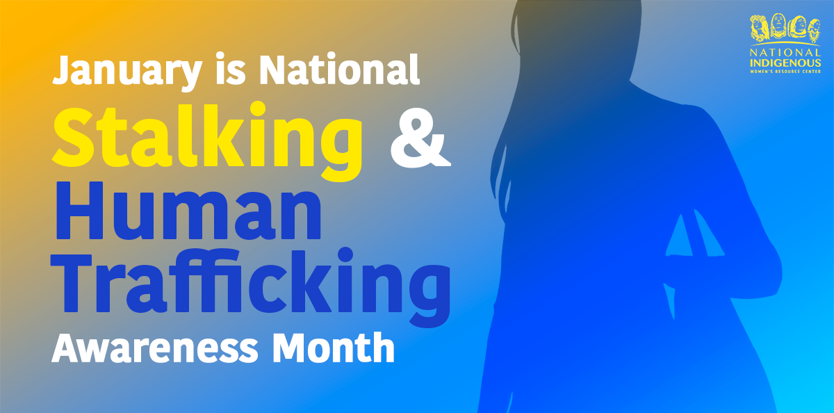 January Working Together To Shed Light On National Stalking Awareness Human Trafficking And 1989